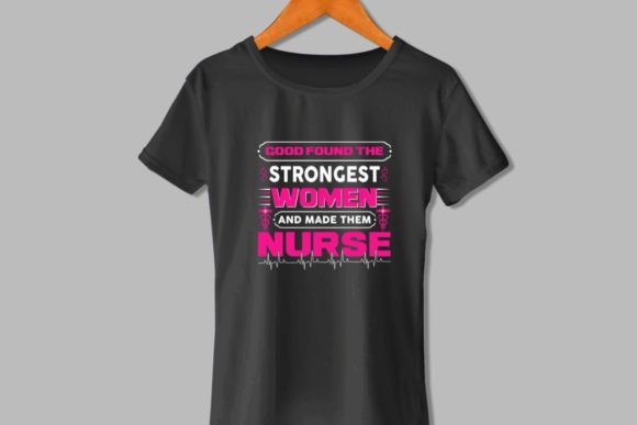 Good Found the Strongest Women: Graphics for T-Shirt Designs
