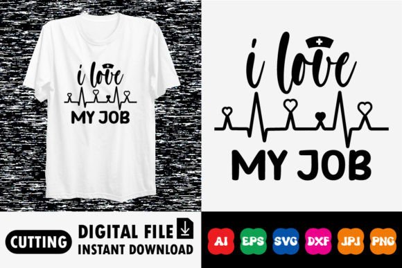 I Love My Job: Graphics for T-Shirt Designs
