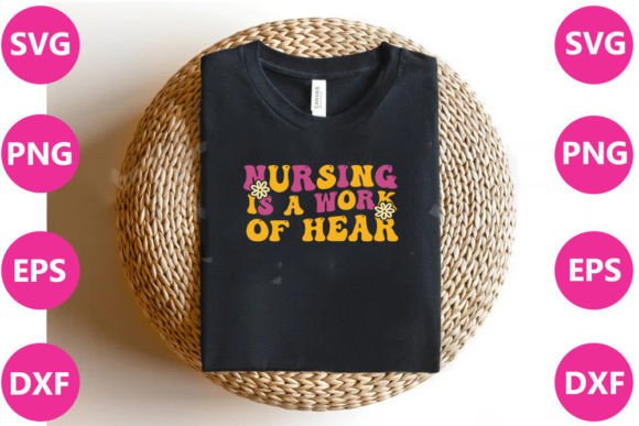 NURSING is a WORK of HEART- Nurse Retro Graphics & T-Shirt Designs