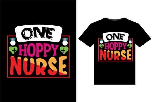One Hoppy Nurse Graphics for T-Shirt Designs