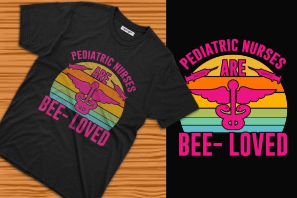 Pediatric Nurses Bee-Loved: Graphics for T-Shirt Designs