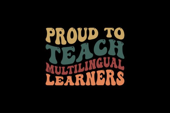 Proud to Teach Multilingual Learners Graphics & T-Shirt Designs
