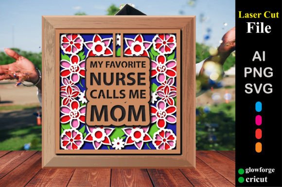 Reviewing My Favorite Nurse Calls Me Mom 3D SVG for Shadow Boxes