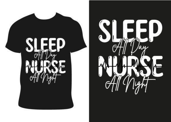 Sleep All Day Nurse Night: Graphics & T-Shirt Designs
