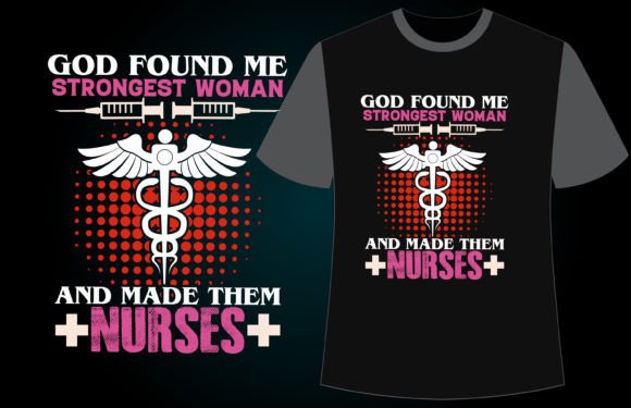 Strongest Woman Made Nurses: Graphics for T-Shirt Designs