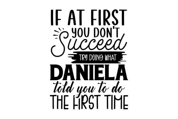 Succeed Try Doing What DANIELA: Retro Graphics for T-Shirt Designs